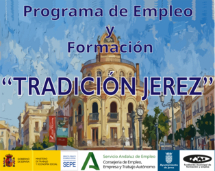 Programa de Empleo y Formación - Proyecto TRADICIÓN JEREZ