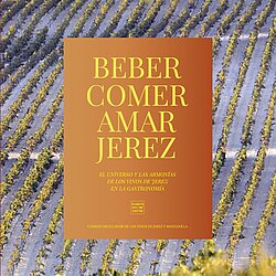 Beber, comer, amar Jerez